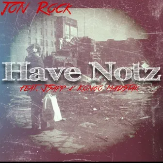 Have Notz by Jon Rock