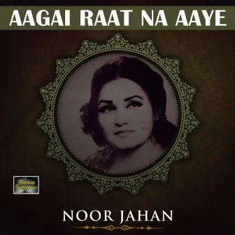 Aagai Raat Na Aaye by Noor Jahan