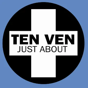 Just About by Ten Ven