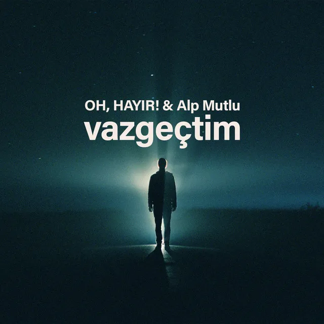 vazgeçtim