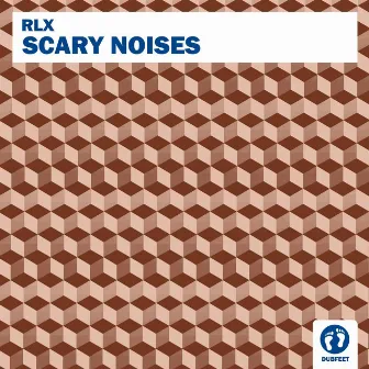 Scary Noises by RLX