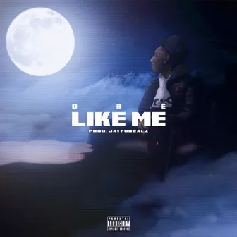 Like me by DBE