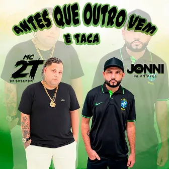 Antes Que Outro Vem e Taca by dj jonni k2