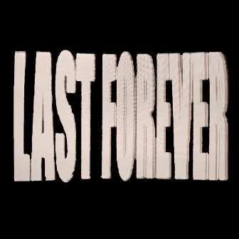 Last Forever by GANDHI