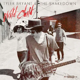 Wild Child by Tyler Bryant & the Shakedown