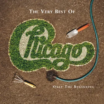 The Very Best of Chicago: Only the Beginning by Chicago