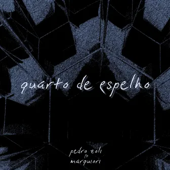 Quarto de Espelho by Pedro Zoli