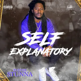 Self Explanatory by Buddie Stunna