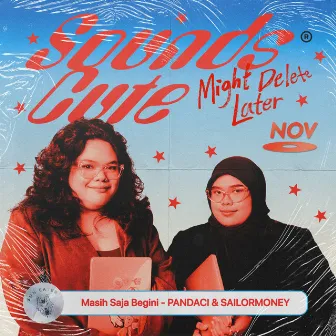 Masih Saja Begini - Sounds Cute, Might Delete Later (November) by PANDACI