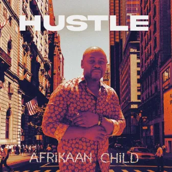 HUSTLE by Afrikaan Child