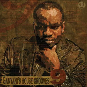 Ganyani's House Grooves 9 by DJ Ganyani