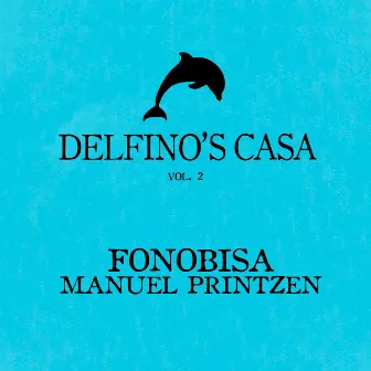 Delfino's Casa, Vol. 2 by Fonobisa