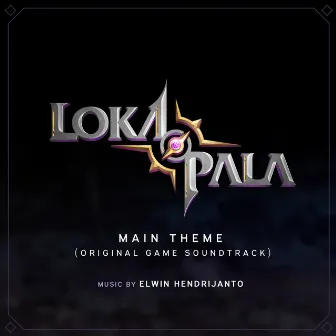 Lokapala Main Theme (Original Game Soundtrack) by Elwin Hendrijanto