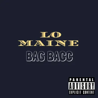 Bag Bacc by Lo Maine