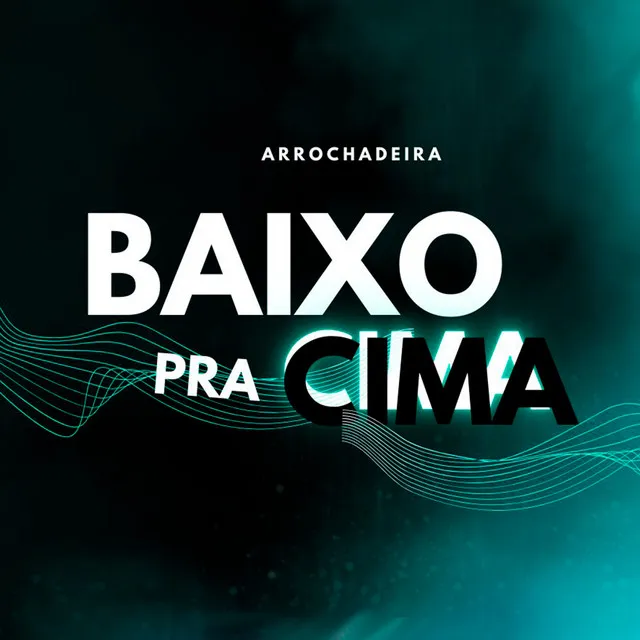 Arrochadeira de Baixo pra Cima (feat. Mc loirinha LJ)