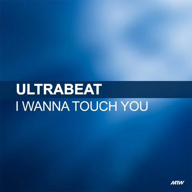 I Wanna Touch You - Hypasonic Remix