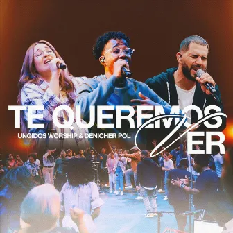 Te Queremos Ver (En Vivo) by Denicher Pol