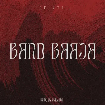 Band Baaja by EKLVYA