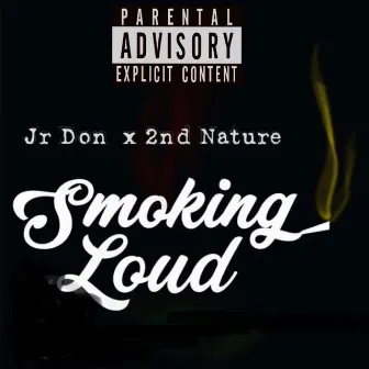 Smoking Loud by 2nd Nature