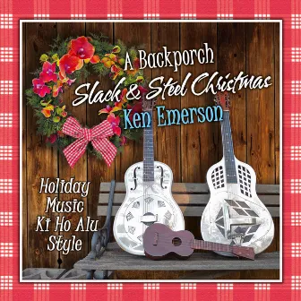 A Backporch Slack & Steel Christmas by Ken Emerson