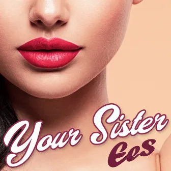 Your Sister by EES