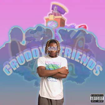 CRUDDY & FRIENDS by Tae Mackk