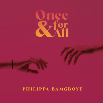 Once and for All by Philippa Bamgboye