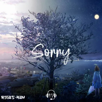 Sorry by Rigus-Kun