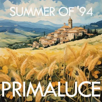 Summer of '94 by Primaluce