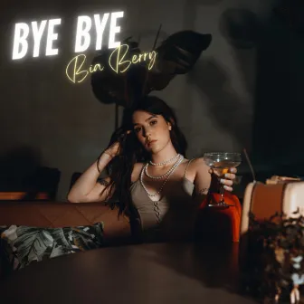 Bye Bye by Bia Berry