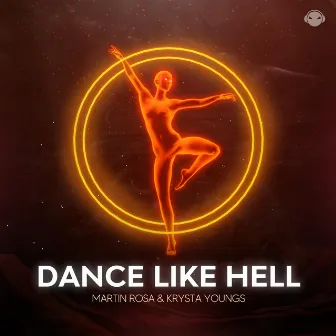 Dance Like Hell by Martin Rosa