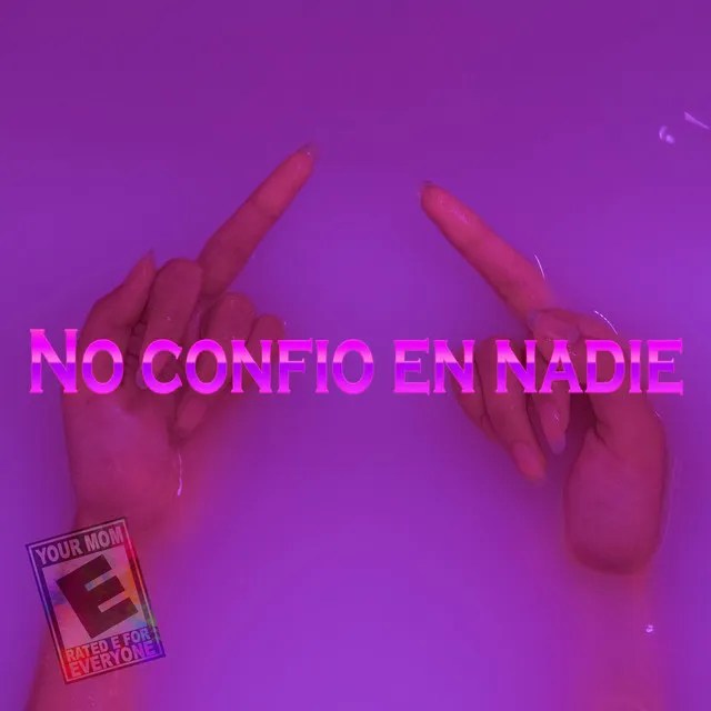 No Confió en Nadie