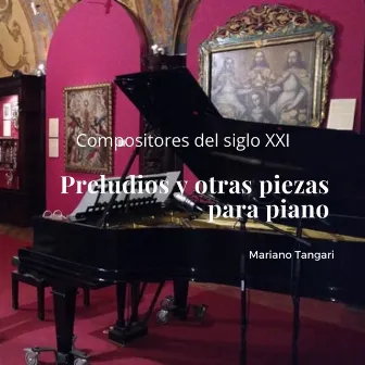 Preludios y Otras Piezas para Piano by Compositores del siglo XXI