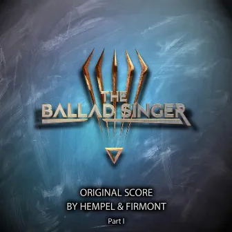 The Ballad Singer, Pt. I (Original Soundtrack) by Hempel & Firmont