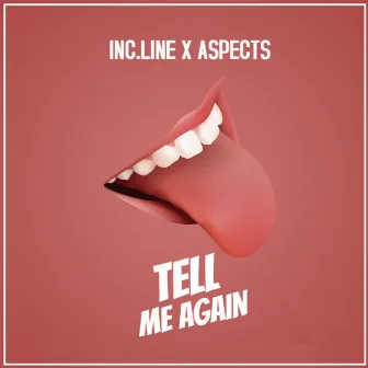 Tell Me Again by Inc.Line