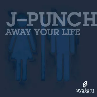 Away Your Life (Remixes) by J-Punch