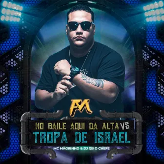 No Baile Aqui da Alta Vs Tropa de Israel by DJ GB O Chefe