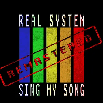 Sing My Song (Remastered) by Real System