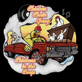 Chickens in the Coop by Chicken Chain Gang