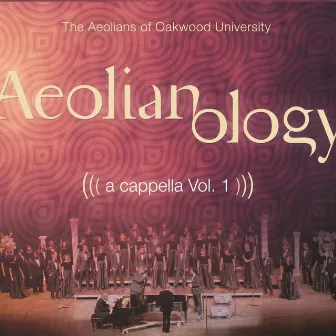 Aeolianology Acappella, Vol. 1 by The Aeolians of Oakwood University