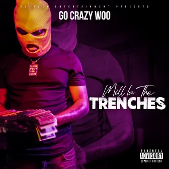 Mill In The Trenches by Go Crazy Woo