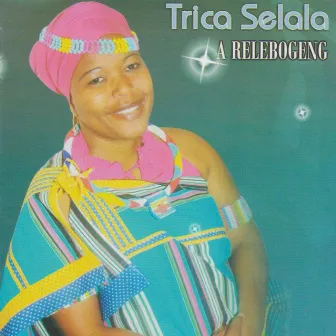 A Relebogeng by Trica Selala