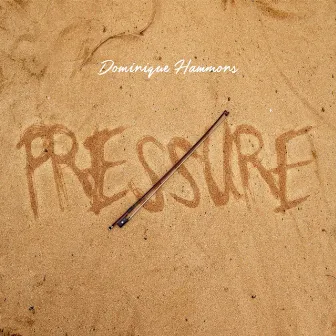 Pressure by Dominique Hammons