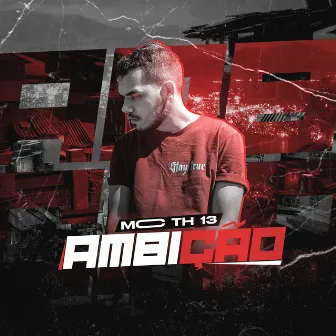 Ambição by MC TH13