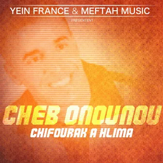 Chifourak A Hlima by Cheb Onounou