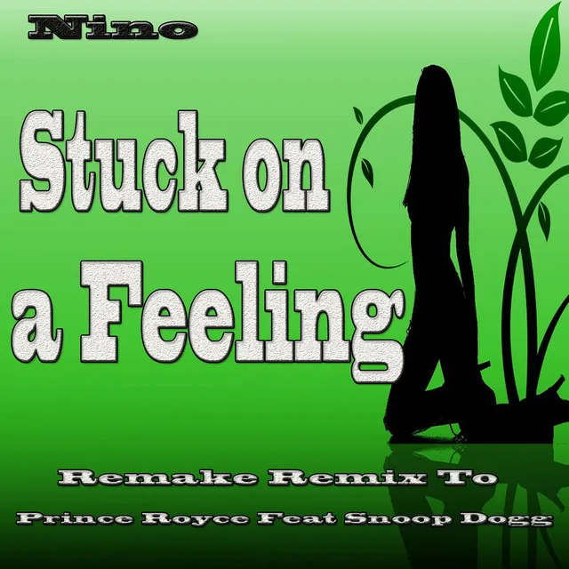 Stuck on a Feeling - Remake Remix to Prince Royce Feat Snoop Dogg