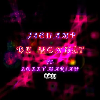 Be Honest by JaChamp