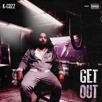 Get Out by K-Cuzz