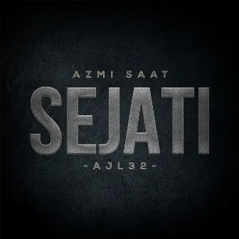 Sejati (AJL32) by Azmi Saat