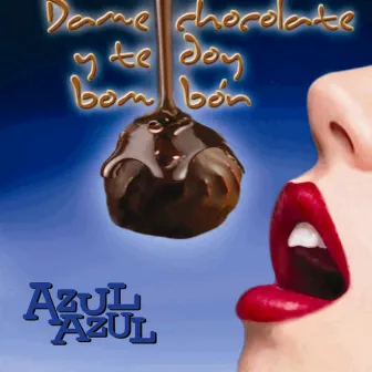 Dame Chocolate y Te Doy Bombón by Azul Azul